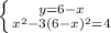 \left \{ {{y=6-x} \atop {x^{2}-3(6-x)^{2} =4}} \right.