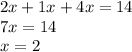 2x+1x+4x=14 \\ 7x=14 \\ x=2