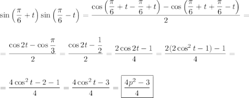 \sin\left(\dfrac{\pi}{6}+t\right)\sin\left(\dfrac{\pi}{6}-t\right)=\dfrac{\cos\left(\dfrac{\pi}{6}+t-\dfrac{\pi}{6}+t\right)-\cos\left(\dfrac{\pi}{6}+t+\dfrac{\pi}{6}-t\right)}{2}=\\ \\ \\ =\dfrac{\cos2t-\cos\dfrac{\pi}{3}}{2}=\dfrac{\cos2t-\dfrac{1}{2}}{2}=\dfrac{2\cos2t-1}{4}=\dfrac{2(2\cos^2t-1)-1}{4}=\\ \\ \\ =\dfrac{4\cos^2t-2-1}{4}=\dfrac{4\cos^2t-3}{4}=\boxed{\dfrac{4p^2-3}{4}}