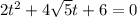 2t^2+4\sqrt{5}t+6=0