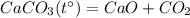 CaCO_3 (t ^\circ)=CaO+CO_2