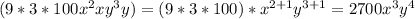 (9*3*100x^2xy^3y)=(9*3*100)*x^{2+1}y^{3+1}=2700x^3y^4