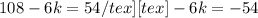 108-6k=54/tex] [tex]-6k=-54