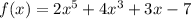 f(x)=2x^5+4x^3+3x-7