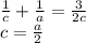 \frac{1}{c} + \frac{1}{a}=\frac{3}{2c}\\&#10;c=\frac{a}{2}