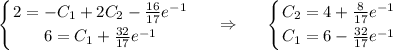 \displaystyle \left \{ {{2=-C_1+2C_2-\frac{16}{17}e^{-1}} \atop {6=C_1+\frac{32}{17}e^{-1}}} \right.~~~~\Rightarrow~~~~\left \{ {{C_2=4+\frac{8}{17}e^{-1}} \atop {C_1=6-\frac{32}{17}e^{-1}}} \right.