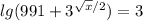 lg(991+3 ^{ \sqrt{x}/ 2} )=3