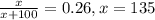 \frac{x}{x+100} =0.26 ,x=135