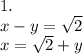 1.\\&#10;x-y=\sqrt2\\&#10;x=\sqrt2+y\\&#10;