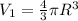 V_1= \frac{4}{3} \pi R^3