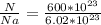 \frac{N}{Na} = \frac{600*10^{23} }{6.02*10^{23} }