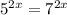 5^{2x} = 7^{2x}