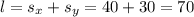 l = s_{x}+s_{y} = 40 + 30 = 70