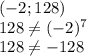 (-2;128)\\128\neq(-2)^7\\128\neq-128