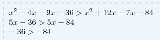 Доказать неравенство (х-4)(х+9)> (х+12)(х-7)