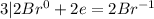 3|2Br^{0} + 2e = 2Br^{-1}