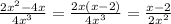 \frac{2x^2-4x}{4x^3}= \frac{2x(x-2)}{4x^3}= \frac{x-2}{2x^2}