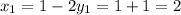 x_{1} =1-2 y_{1} =1+1=2