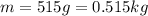 m=515g=0.515kg