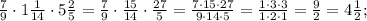 \frac{7}{9}\cdot1\frac{1}{14}\cdot5\frac{2}{5}=\frac{7}{9}\cdot\frac{15}{14}\cdot\frac{27}{5}=\frac{7\cdot15\cdot27}{9\cdot14\cdot5}=\frac{1\cdot3\cdot3}{1\cdot2\cdot1}=\frac{9}{2}=4\frac{1}{2};