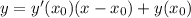 y=y'( x_{0}) (x - x_{0} ) +y( x_{0} )