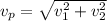 v_{p} = \sqrt{ v_{1} ^{2}+ v_{2} ^{2} } }