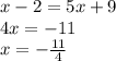 x-2=5x+9 \\ 4x=-11 \\ x=- \frac{11}{4}