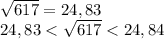 \sqrt{617}=24,83\\24,83