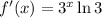 f'(x) = 3^x \ln 3