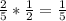 \frac{2}{5}*\frac{1}{2}=\frac{1}{5}