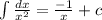 \int\limits { \frac{dx}{x^2} } = \frac{-1}{x} +c