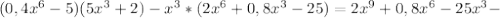 (0,4x^6-5)(5x^3+2)-x^3*(2x^6+0,8x^3-25)=2x^9+0,8x^6-25x^3-