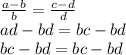 \frac{a-b}{b}= \frac{c-d}{d}\\&#10; ad-bd = bc-bd\\&#10; bc-bd=bc-bd