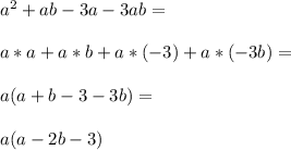 a^2+ab-3a-3ab=\\\\a*a+a*b+a*(-3)+a*(-3b)=\\\\a(a+b-3-3b)=\\\\a(a-2b-3)