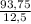 \frac{93,75}{12,5}