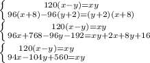 \left \{ { 120(x-y)=xy} \atop {96(x+8)-96(y+2)=(y+2)(x+8)} \right. \\ \left \{ { 120(x-y)=xy} \atop {96x+768-96y-192=xy+2x+8y+16} \right. \\ \left \{ { 120(x-y)=xy} \atop {94x-104y+560=xy} \right.