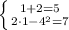 \left \{ {{1+2=5} \atop {2\cdot 1-4 ^{2} =7}} \right.