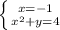 \left \{ {{x=-1} \atop {x^{2}+y =4}}