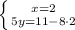 \left \{ {{x=2} \atop {5y=11-8\cdot 2}}\right.