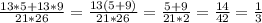 \frac{13*5+13*9}{21*26}= \frac{13(5+9)}{21*26}= \frac{5+9}{21*2}= \frac{14}{42}= \frac{1}{3}