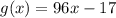 g(x)=96x-17