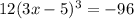 12(3x-5)^3=-96