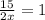 \frac{15}{2x} =1