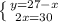 \left \{ {{y=27-x} \atop {2x=30}} \right.