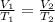 \frac{ V_{1} }{ T_{1} }= \frac{ V_{2} }{ T_{2} }