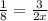 \frac{1}{8} = \frac{3}{2x}