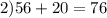 2)56+20=76