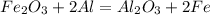 Fe_{2}O_{3}+2Al=Al_{2}O_{3}+2Fe