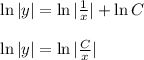 \ln|y|=\ln| \frac{1}{x} |+\ln C\\ \\ \ln|y|=\ln| \frac{C}{x}|