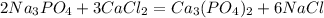 2Na _{3} PO _{4} +3CaCl _{2} = Ca _{3} (PO _{4}) _{2} +6NaCl